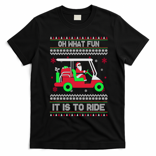 Oh What Fun It Is To Ride Golf Christmas T-Shirt - Black