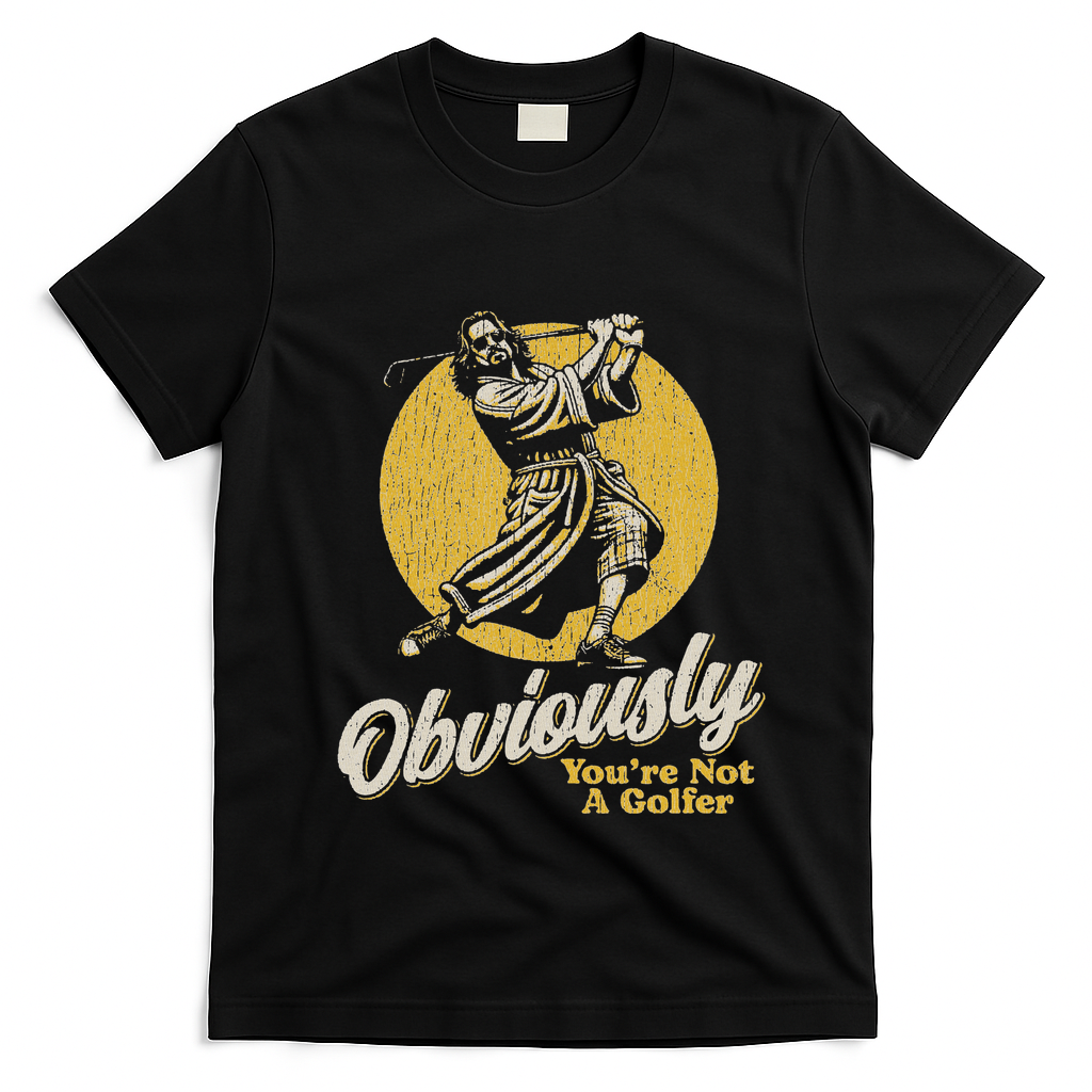 Obviously YouRe Not A Golfer Funny Dude Retro T-Shirt - Black