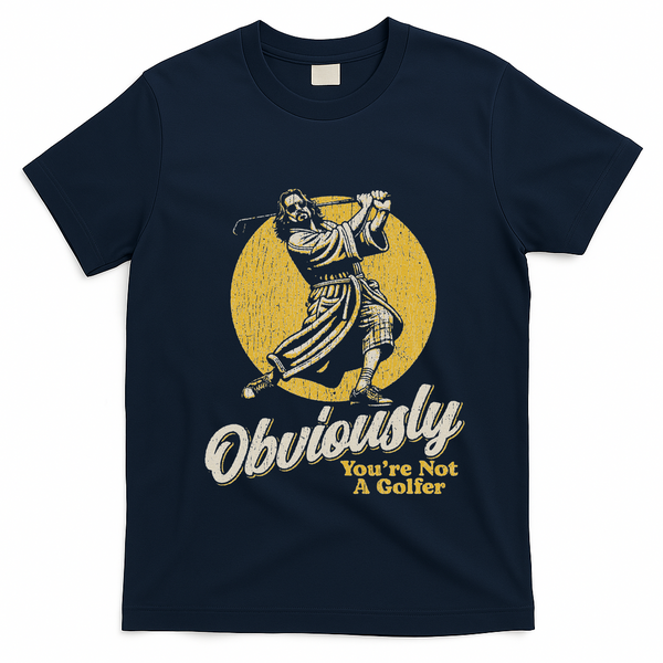Obviously YouRe Not A Golfer Funny Dude Retro T-Shirt - Navy Blue