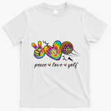 Peace Love Golf Rainbow Gift T-Shirt - White