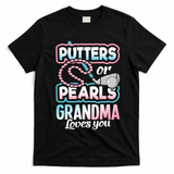 Putters Or Pearls Gender Reveal Grandma Baby Party Supplies T-Shirt - Black