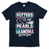 Putters Or Pearls Gender Reveal Grandma Baby Party Supplies T-Shirt - Navy Blue