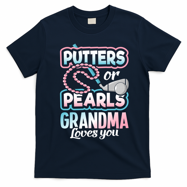Putters Or Pearls Gender Reveal Grandma Baby Party Supplies T-Shirt - Navy Blue