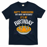 Pumpkin Pie Happy Thanksgiving It's My Birthday T-Shirt - Navy Blue
