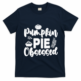 Pumpkin Pie Obsessed T-Shirt - Navy Blue