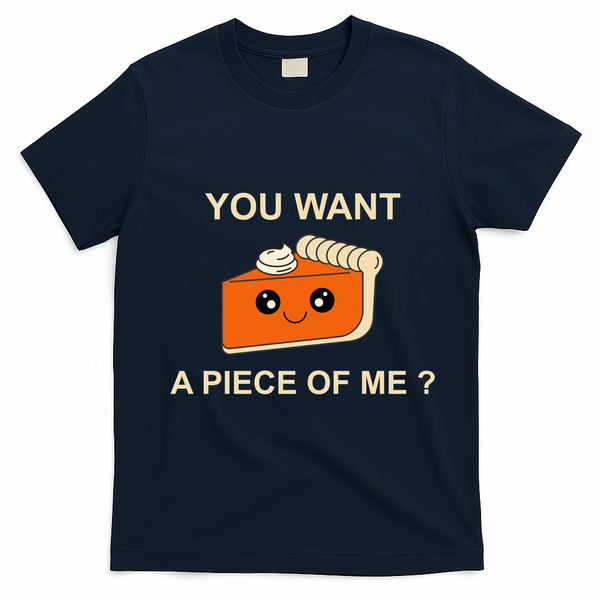 Pumpkin Pie You Want A Piece Of Me? T-Shirt - Navy Blue