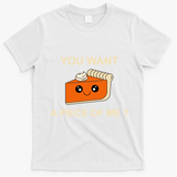 Pumpkin Pie You Want A Piece Of Me? T-Shirt - White