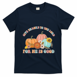 Pumpkin Stack Give Thanks To The Lord For He Is Good Autumn Funny Gift T-Shirt - Navy Blue