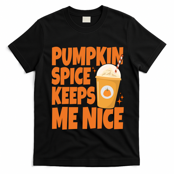 Pumpkin Spice Keeps Me Nice Coffee Lover Holiday T-Shirt - Black