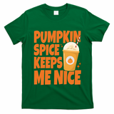 Pumpkin Spice Keeps Me Nice Coffee Lover Holiday T-Shirt - Irish Green