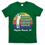 Swing Curse Drink Repeat Myrtle Beach Golf Design T-Shirt - Irish Green