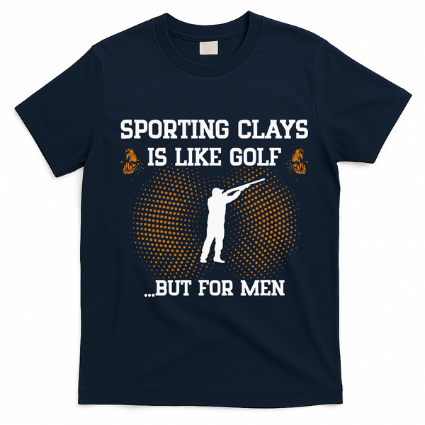 Sporting Clays Is Like Golf But For Trap Skeet Shooting T-Shirt - Navy Blue