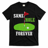 Same Hole Forever Groom Bachelor Party Funny Golf Married T-Shirt - Black