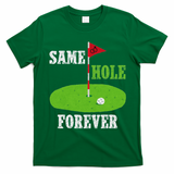 Same Hole Forever Groom Bachelor Party Funny Golf Married T-Shirt - Irish Green