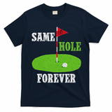 Same Hole Forever Groom Bachelor Party Funny Golf Married T-Shirt - Navy Blue