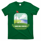 Same Hole Forever Funny Golf Bachelor Party Pre Wedding T-Shirt - Irish Green