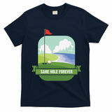 Same Hole Forever Funny Golf Bachelor Party Pre Wedding T-Shirt - Navy Blue