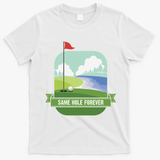 Same Hole Forever Funny Golf Bachelor Party Pre Wedding T-Shirt - White