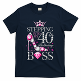 Stepping Into My 40th Birthday Like A boss T-Shirt - Navy