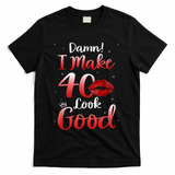 Sexy Lips I Make 40 Look Good 40th Birthday Gifts T-Shirt - Black