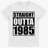 Straight Outta 1985 40th Birthday T-Shirt - White