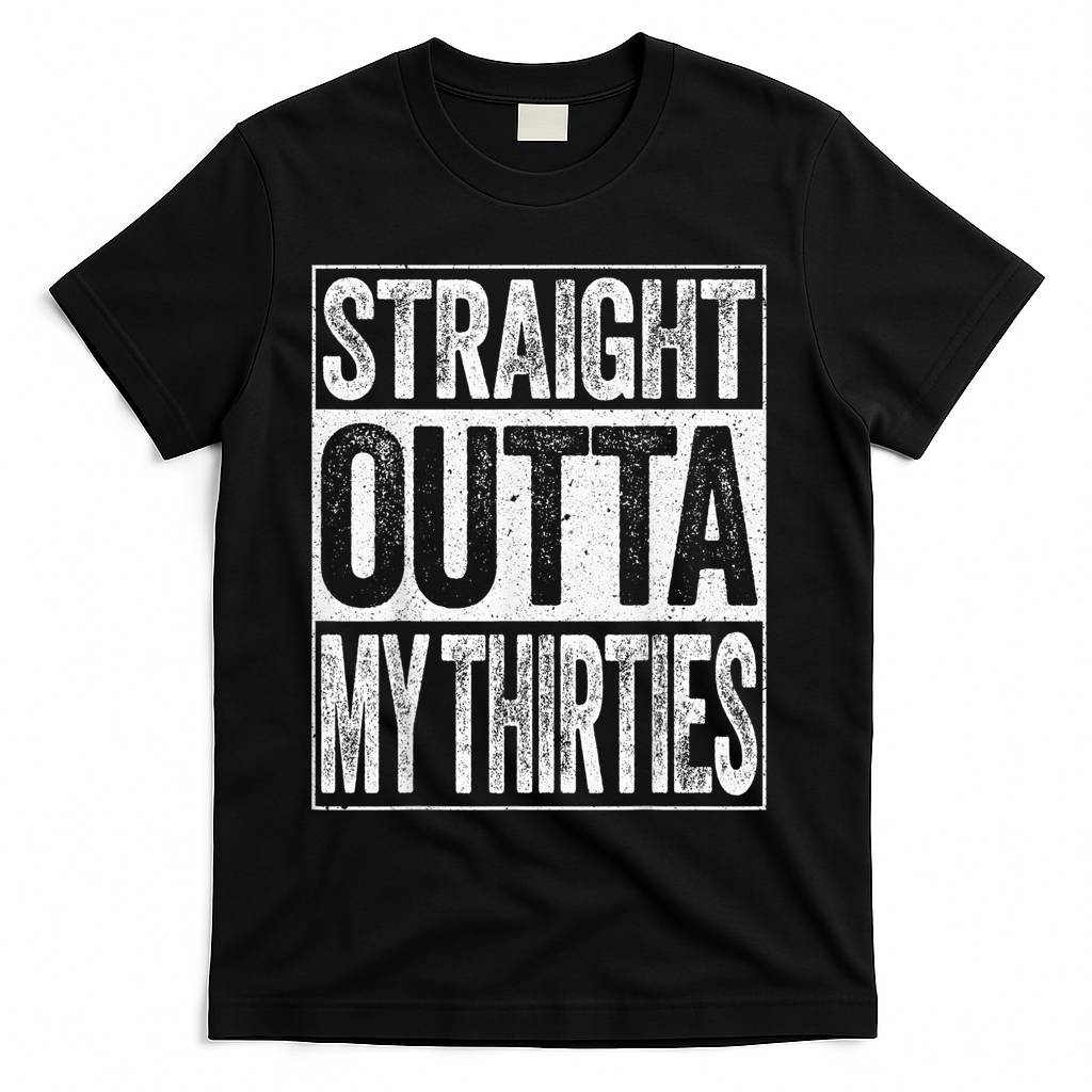 Straight Outta My Thirties Funny 40th Birthday Shirt shirt T-Shirt - Black