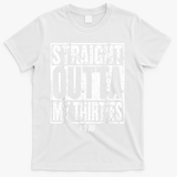 Straight Outta My Thirties 40 AF 40th Birthday Gift T-Shirt - White
