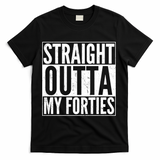40th Birthday - Straight Outta My Forties T-Shirt - Black