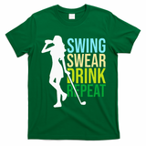 Swing Swear Drink Repeat Love Golf T-Shirt - Irish Green