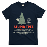 Stupid Tree Disc Golf For A King T-Shirt - Navy Blue
