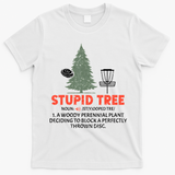 Stupid Tree Disc Golf For A King T-Shirt - White