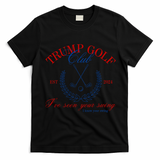 Trump 2024 Funny Golf Club IVe Seen Your Swing Political T-Shirt - Black