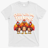 Thanksgiving Family Chillin With My Turkeys T-Shirt - White