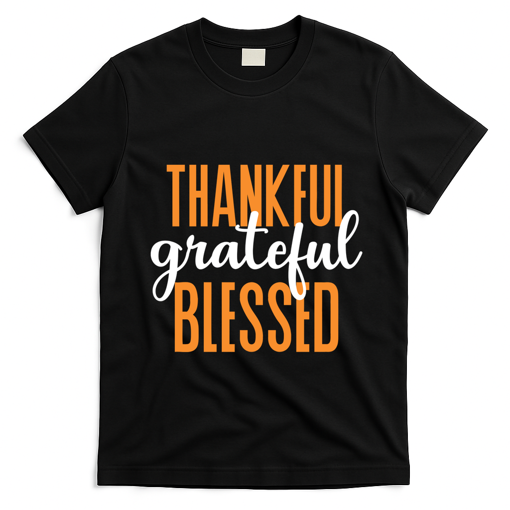 Thankful Grateful And Blessed Thanksgiving Holiday T-Shirt - Black
