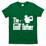 The Golf Father Funny Parody Best Golf Dad Fathers Day Love Funny Gift T-Shirt - Irish Green