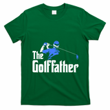 The Golffather Gift Golf Player Meaningful Gift T-Shirt - Irish Green