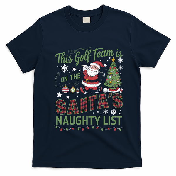This Golf Team Is On The SantaS Naughty List T-Shirt - Navy Blue