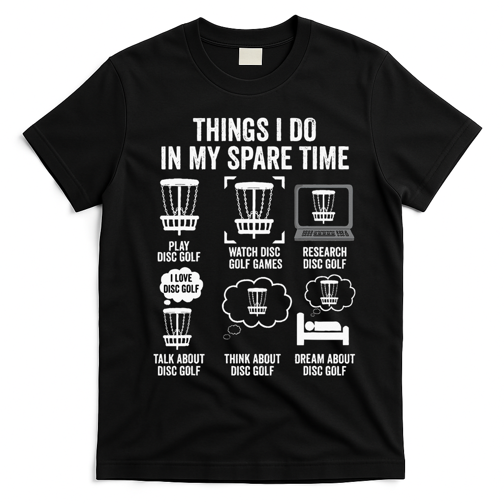 Things I Do In My Spare Time Disc Golf funny Gift Player T-Shirt - Black