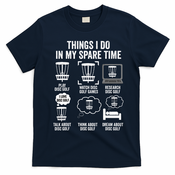 Things I Do In My Spare Time Disc Golf funny Gift Player T-Shirt - Navy Blue
