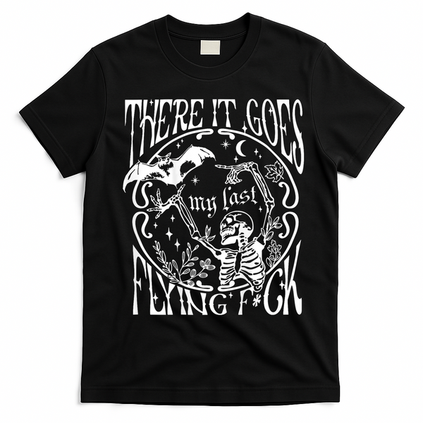 There It Goes My Last Flying F Halloween Skeleton T-Shirt - Black