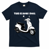This Is How I Roll Scooter T-Shirt - Navy Blue