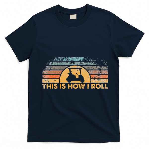 This Is How I Roll Vintage Golf Cart T-Shirt - Navy Blue
