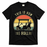 This Is How I Roll Golf Car Funny Golfers T-Shirt - Black