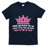 The Queen Is 40 Funny 40th Birthday T-Shirt - Navy