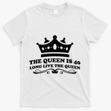 The Queen Is 40 Funny 40th Birthday T-Shirt - White