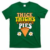 Thick Thighs And Pumpkin Pies Cute Thanksgiving T-Shirt - Irish Green