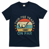 Thirtee Years On Par Funny 30th Birthday Golfer T-Shirt - Navy Blue