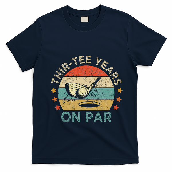 Thirtee Years On Par Funny 30th Birthday Golfer T-Shirt - Navy Blue
