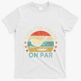 Thirtee Years On Par Funny 30th Birthday Golfer T-Shirt - White