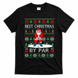 Ugly Sweater Xmas Golf Santa Claus Best Christmas By Par T-Shirt - Black